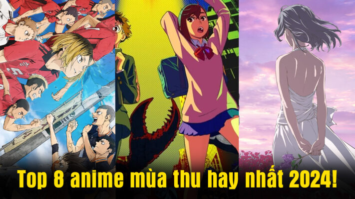 Top 8 Anime mùa thu hay nhất 2024