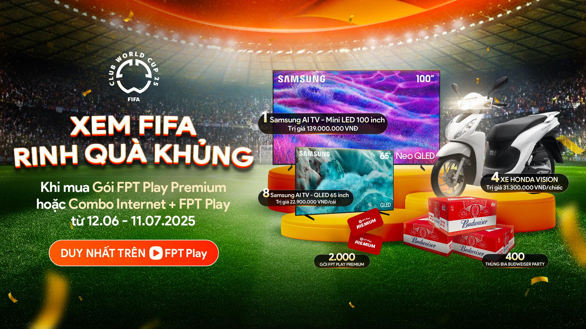 Xem FIFA - Rinh Quà Khủng trên FPT Play