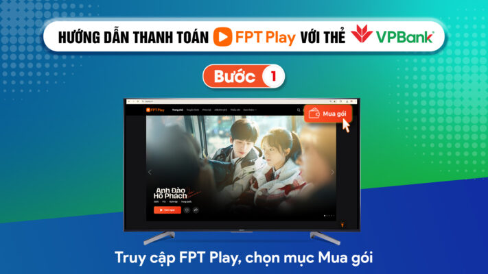 Hướng dẫn thanh toán FPT Play với thẻ VPBank