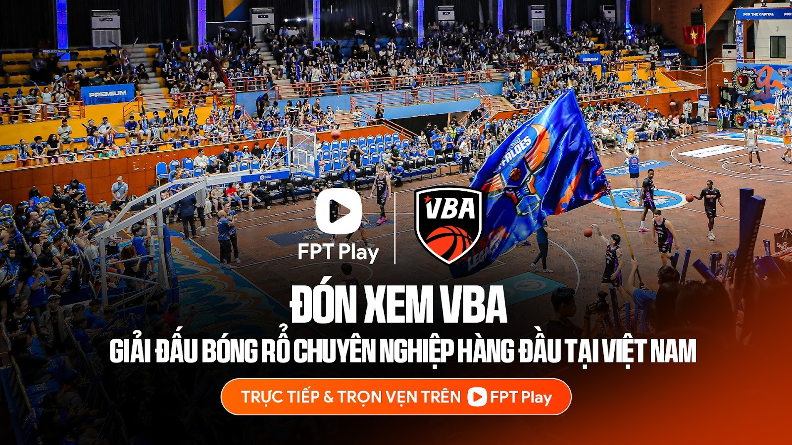 FPT Play sản xuất và phát sóng VBA 5 mùa liên tiếp
